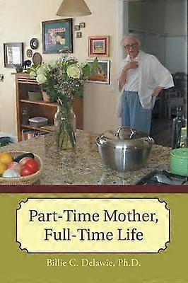 PartTime Mother FullTime Life
