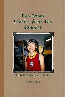 The Camp: Stories from the Summer- 10th Anniversary Edition