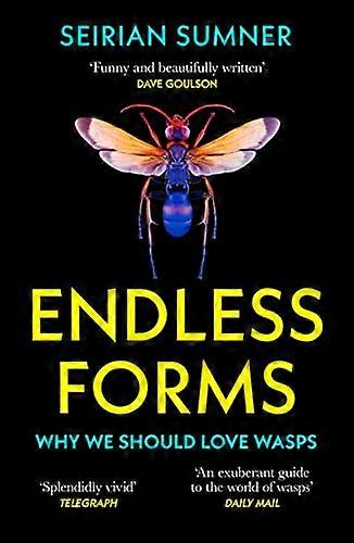 Endless Forms: Why We Should Love Wasps