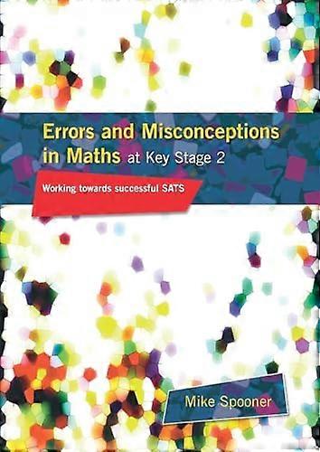 Errors and Misconceptions in Maths at Key Stage 2: Working Towards Success in SATS