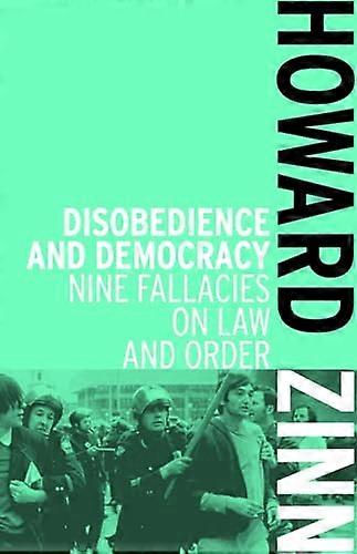 Disobedience And Democracy: Nine Fallacies on Law and Order