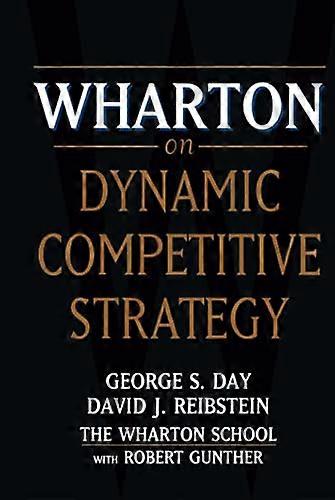 Wharton sur stratégie concurrentielle dynamique