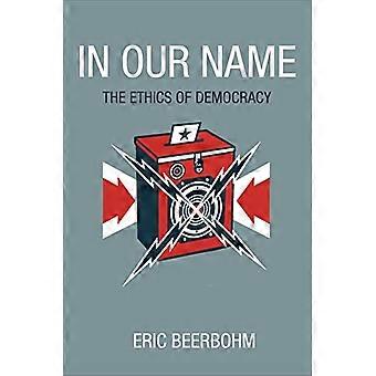 In Our Name: The Ethics of Democracy