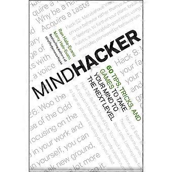 Mindhacker: 60 Tipps, Tricks und Spiele Ihren Geist auf der nächste Level zu heben