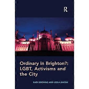 Ordinary in Brighton?: LGBT, Activisms and the City