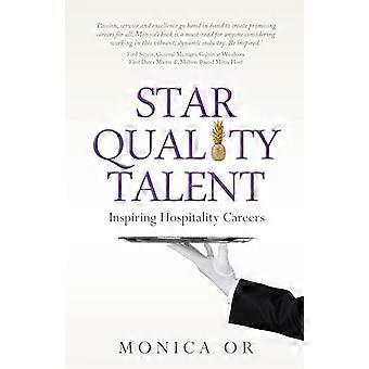 Star Quality Talent: Inspirierende Karrieren im Gastgewerbe