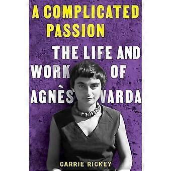 Een gecompliceerde passie: het leven en werk van Agnès Varda