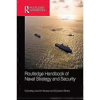 Routledge Handbook Of Naval Strategy And Security - Taylor & Francis Ltd