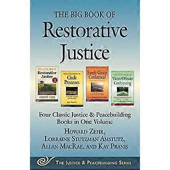 The Big Book of Restorative Justice: Four Classic Justice & Peacebuilding Books in One Volume (Justice and Peacebuilding)