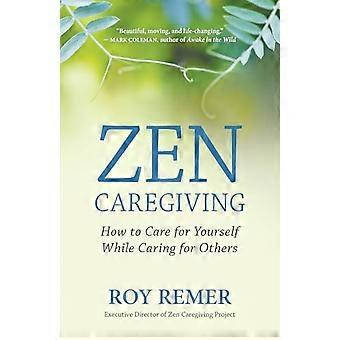 Zen-Pflege: Wie Sie für sich selbst sorgen können, während Sie andere pflegen