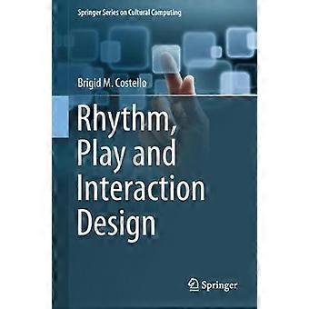 Rhythm Play And Interaction Design - Brigid M. Costello - Hardcover - en Book