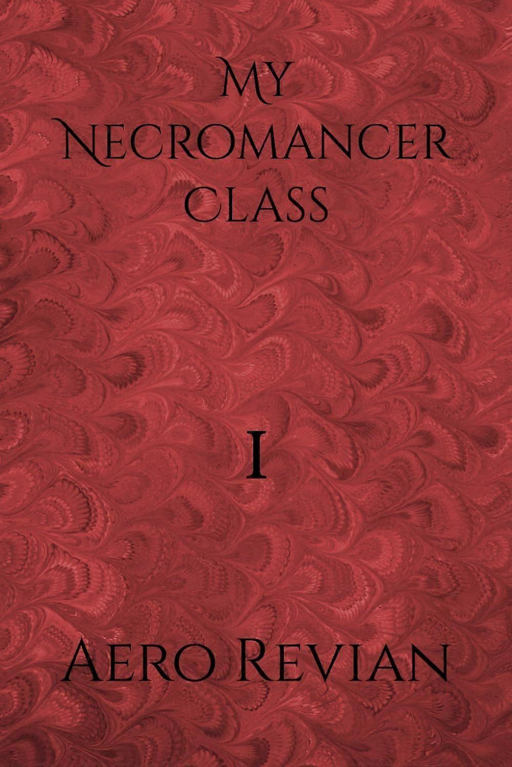 My Necromancer Class Part 1