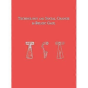 Technology and Social Change in Belgic Gaul Copper Working at the Titelberg Luxembourg 125 B.C. A.D. 3