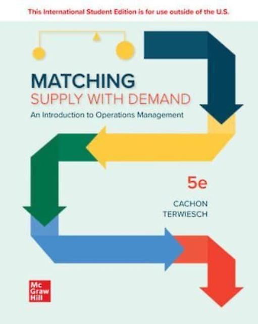 Matching Supply With Demand An Introduction To Operations Management Ise by Christian Terwiesch Paperback