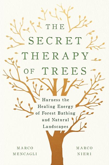 The Secret Therapy Of Trees by Marco Nieri Hardback Book
