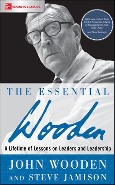 The Essential Wooden A Lifetime Of Lessons On Leaders And Leadership by Steve Jamison Paperback Book