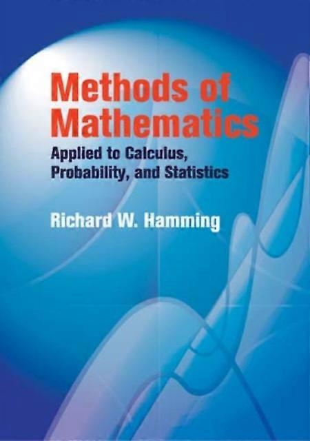 Methods Of Mathematics Applied To Calculus Probability And Statistics by Richard Hamming Paperback