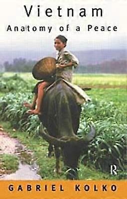 Vietnam: Anatomy of a Peace