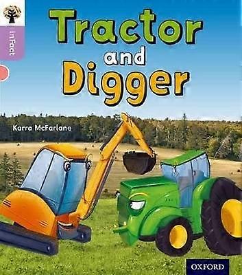 Oxford Reading Tree inFact: Oxford Level 1+: Tractor and Digger