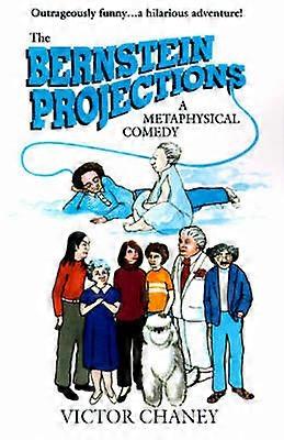 The Bernstein Projections A Metaphysical Comedy