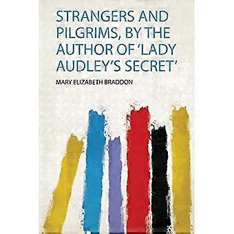 Främlingar och pilgrimer, av författaren till "Lady Audley's Secret"
