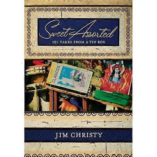 Sweet Assorted : 121 Takes from a Tin Box