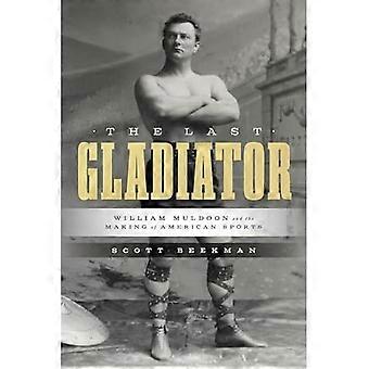 Viimeinen gladiaattori: William Muldoon ja amerikkalaisen urheilun tekeminen