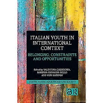 Italian Youth in International Context Belonging Constraints and Opportunities
