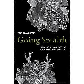 Going Stealth Transgender Politics and U.S. Surveillance Practices