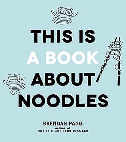 This Is a Book About Noodles