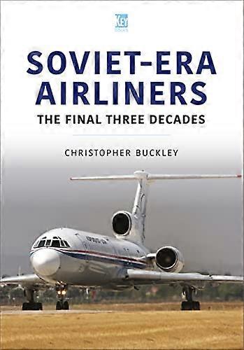 Soviet Era Airliners The Final Three Decades