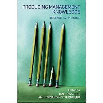 Managementkennis produceren: onderzoek als praktijk