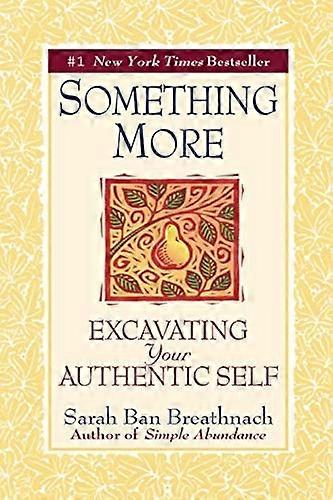 Something More: Excavating Your Authentic Self