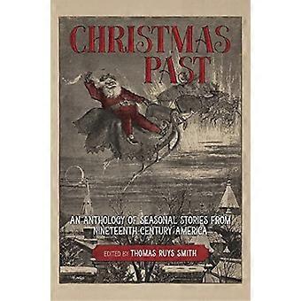 Noël passé: une anthologie d’histoires saisonnières de l’Amérique du XIXe siècle