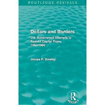 Dollars et frontières : les tentatives du gouvernement américain pour restreindre les flux de capitaux, 1960-1980 (Routledge Revivals)