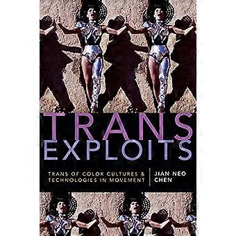 Trans Exploits: Trans of Color Cultures and Technologies in Movement (ANIMA: Critical Race Studies Otherwise)