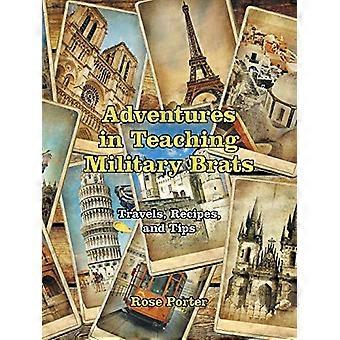 Abenteuer beim Unterrichten von Militärbraten: Reisen, Rezepte und Tipps