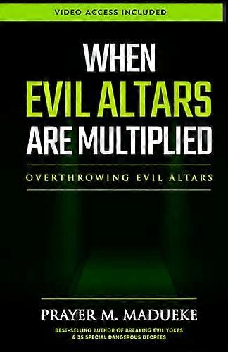 When Evil Altars are  - Multiplied (Dealing with  - Evil Altars)