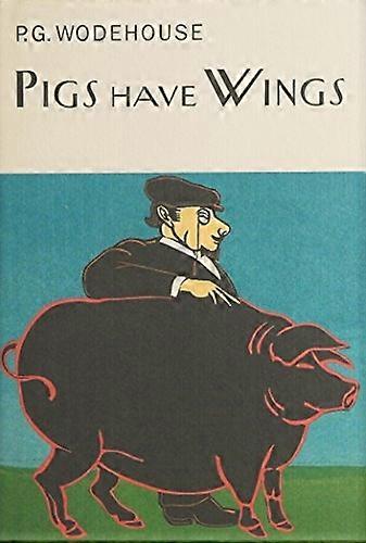 Ošípané majú krídla (Everyman Wodehouse)
