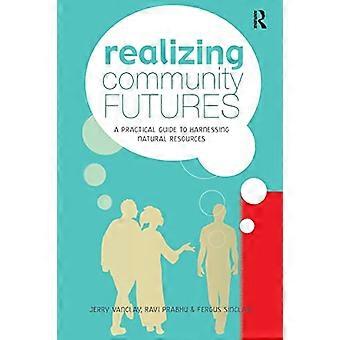 Realizing Community Futures: Ein praktischer Leitfaden zur Nutzung natürlicher Ressourcen