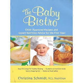 Baby-Bistro: Kind erprobte Rezepte und kompetente Ernährungsberatung für das erste Jahr