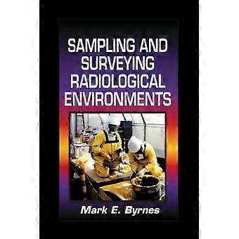 Sampling And Surveying Radiological Environments - Mark E. Byrnes