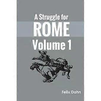A Struggle For Rome V 1 - Felix Dahn