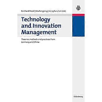 Technology and Innovation Management Theories methods and practices from Germany and China
