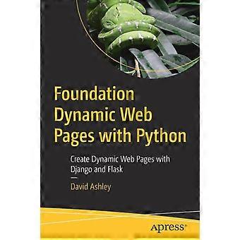 Foundation Dynamic Web Pages With Python Create Dynamic Web Pages With Django An - David Ashley - Paperback - en Book