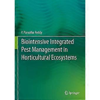 Biointensive integrated pest management in horticultural ecosystems