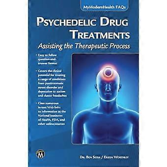 Psychedelic Drug Treatments Assisting the Therapeutic Process
