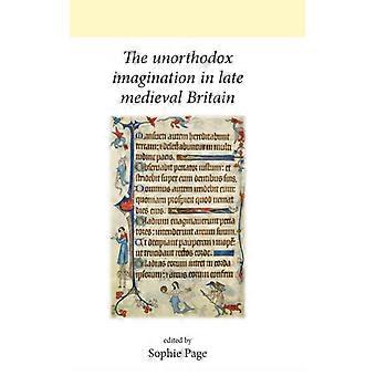 A Imaginação Não Convencional na Grã-Bretanha do Final da Idade Média - Manchester University Press - Capa Dura - Livro em Inglês - História