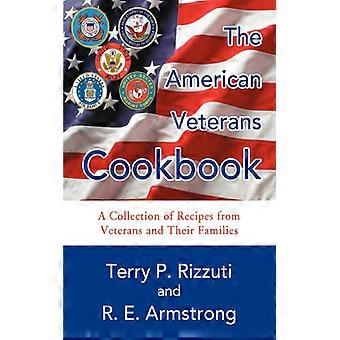 El libro de cocina de los veteranos estadounidenses: una colección de recetas de veteranos y sus familias.
