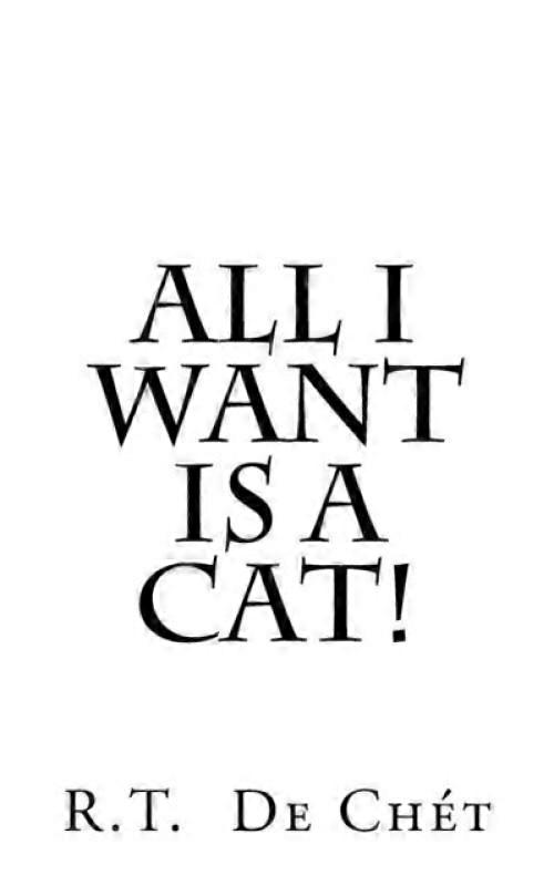 All I Want Is A Cat